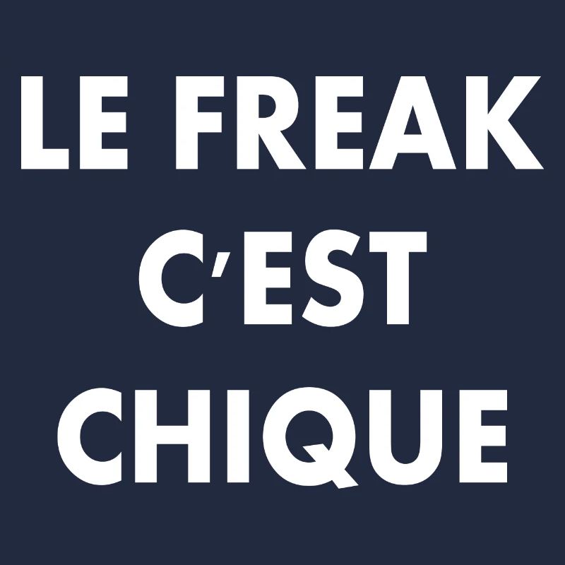 le freak c'est chique