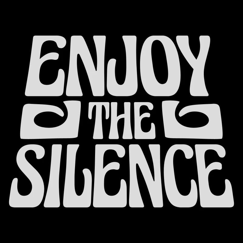 Enjoy The Silence Saying Calm Silence Introvert