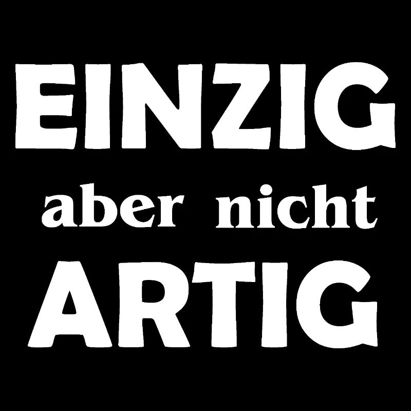 Einzigartig aber nicht Artig
