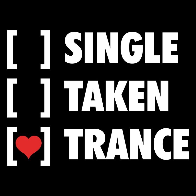 Single Taken Trance - Funny Shirt