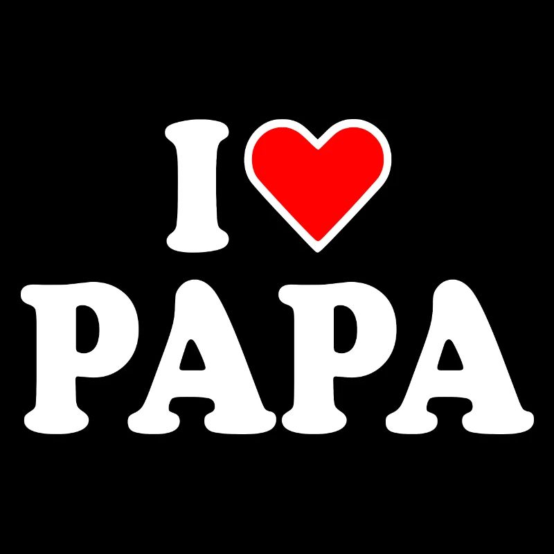 I love papa