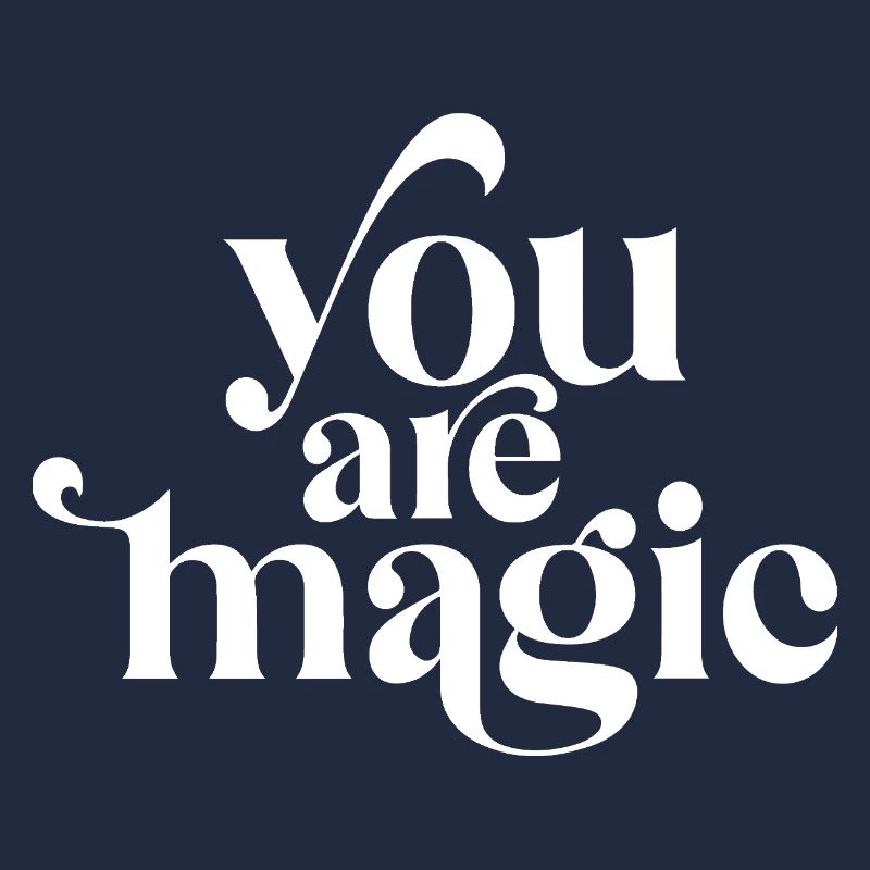 You Are Magic Inspiration Typographie Design
