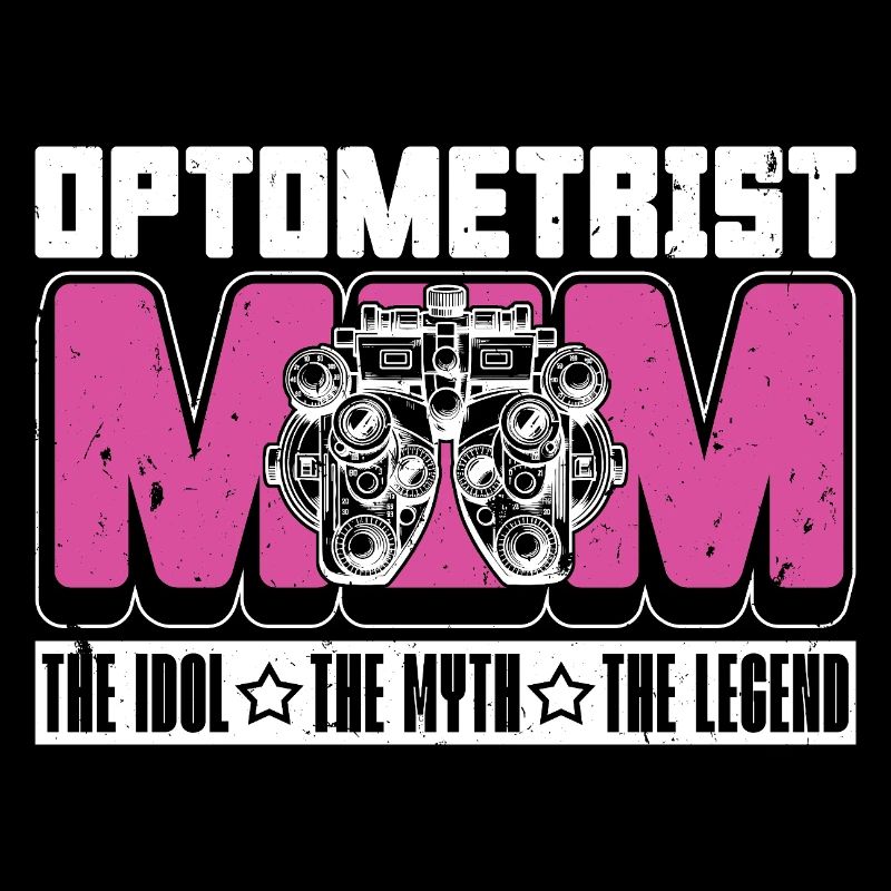 Optometrist Mom The Idol The Myth Ophthalmologist