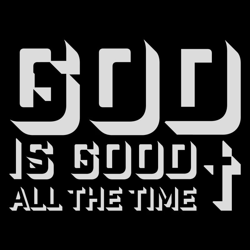 God Is Good All The Time Glaube Christlich Spruch