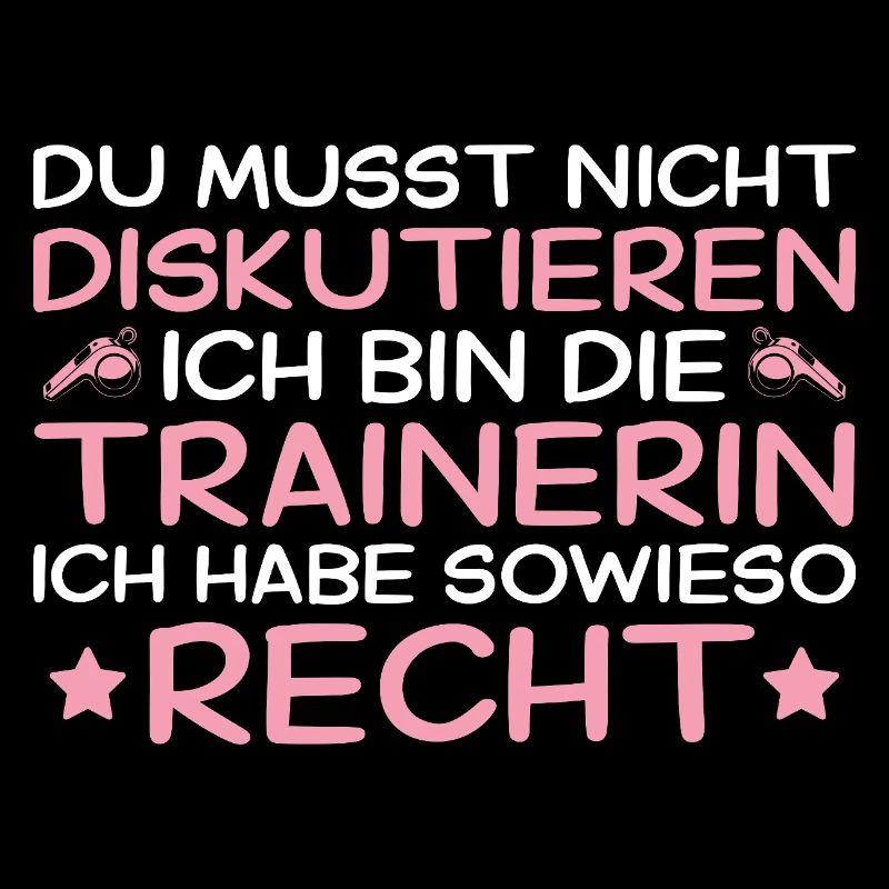 Trainerin hat immer Recht - Lustiges Sport Geschen
