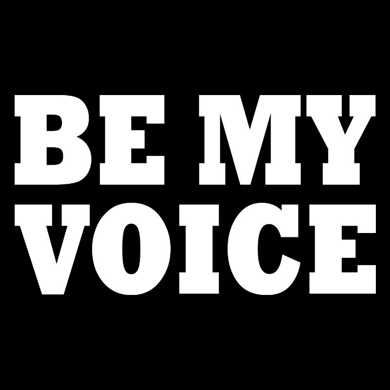 Be my voice
