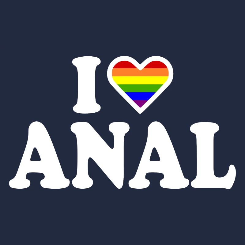 I love anal