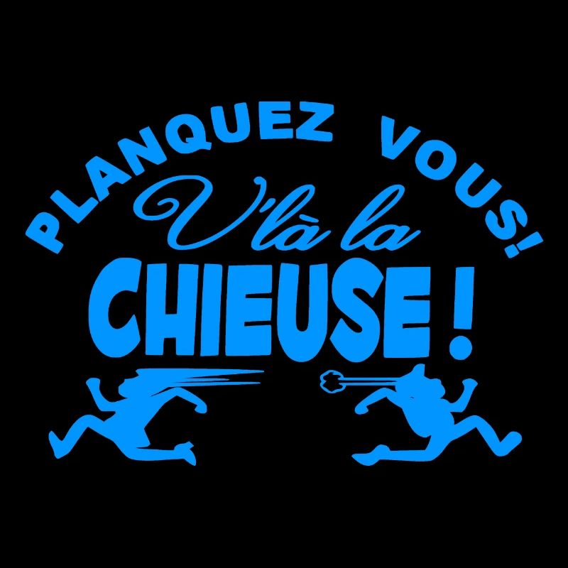 Planquez vous voici la Chieuse