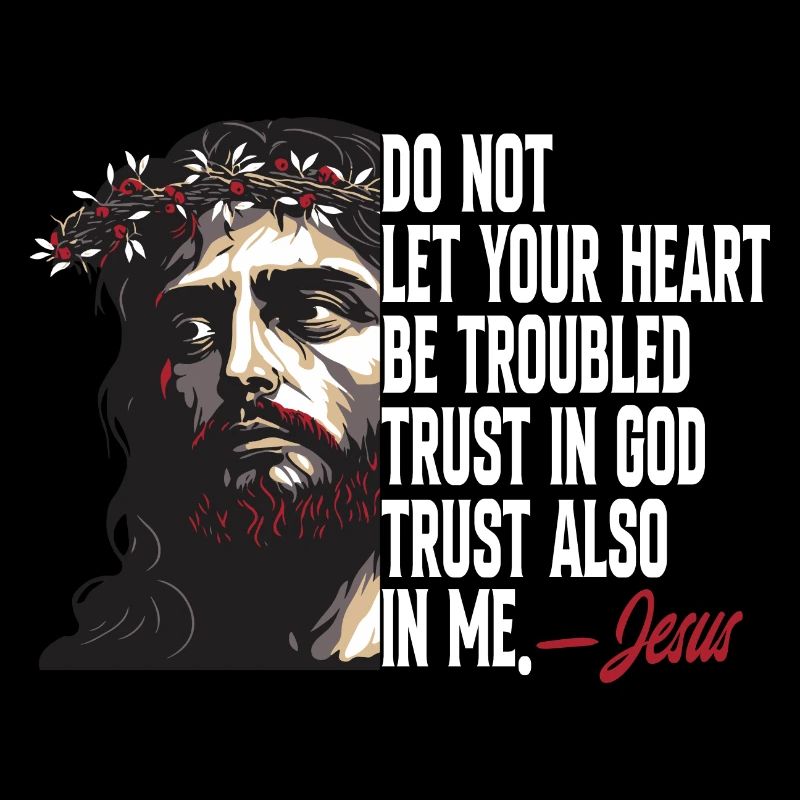 Do Not Let Your Heart Be Troubled Jesus Christus