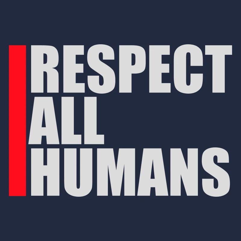 Respect All Humans Statement Menschlichkeit Spruch