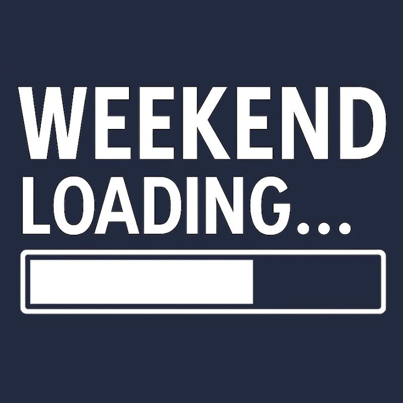 Weekend Loading... – Funny Minimal Design