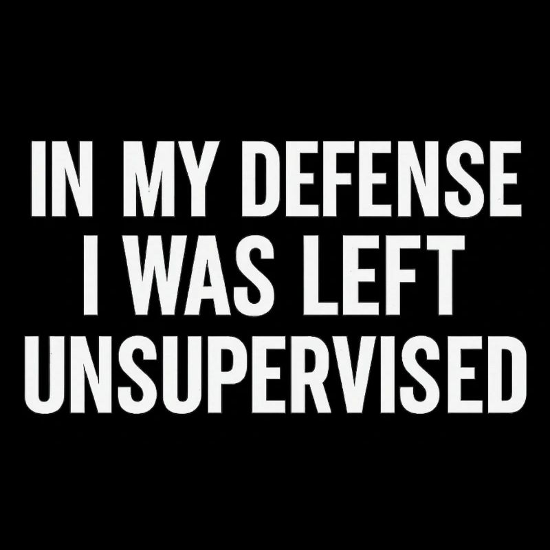 Unsupervised Mischief – Funny Excuses