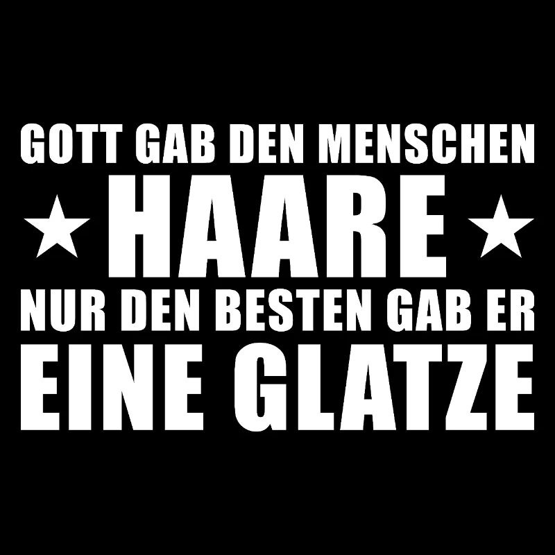Gott gab den Menschen Haare Humor Glatze