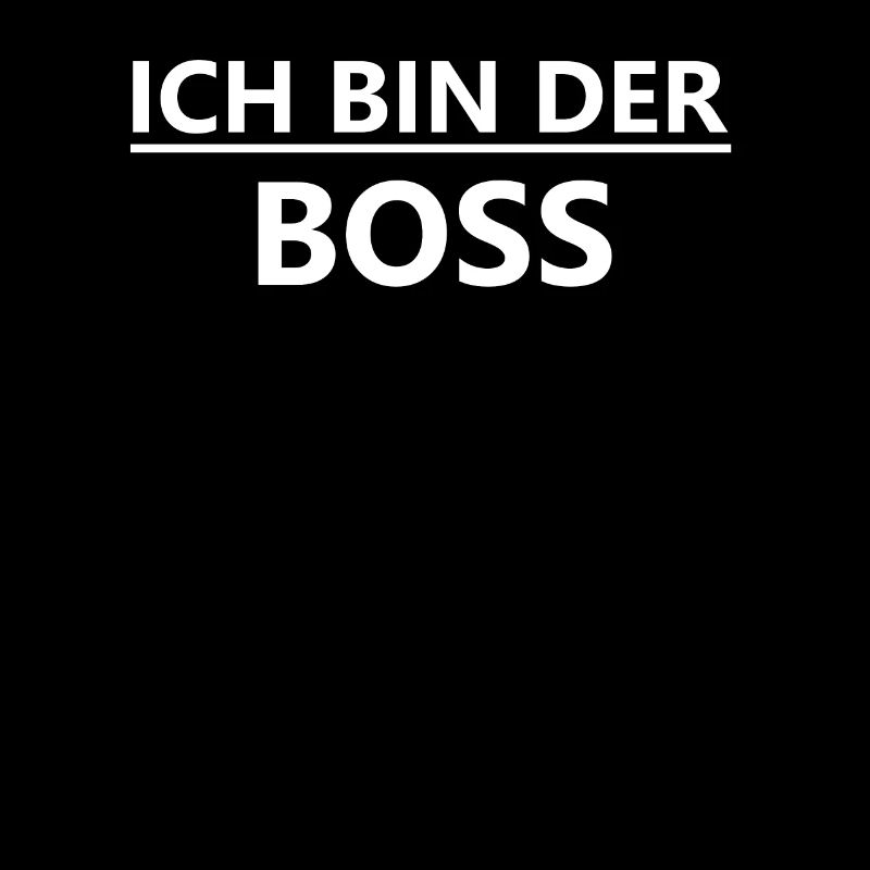 Ich bin Der Boss Chef I'm The Boss Humor Witz