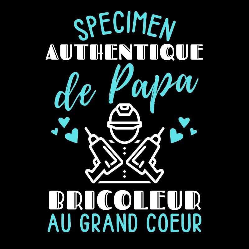 Spécimen Authentique de Papa Bricoleur/Humour papa