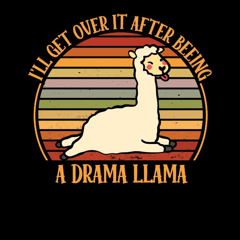 Drama LLama I'll Get Over It Attention Seeker