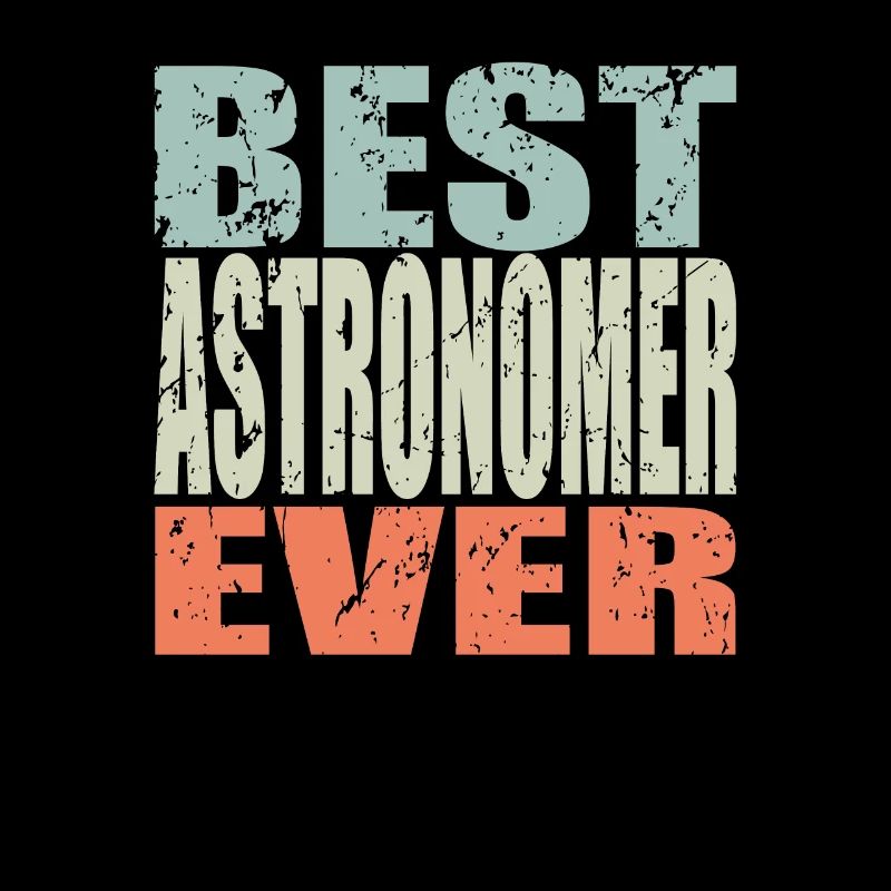 Best Astronom ever Astronom Geschenk