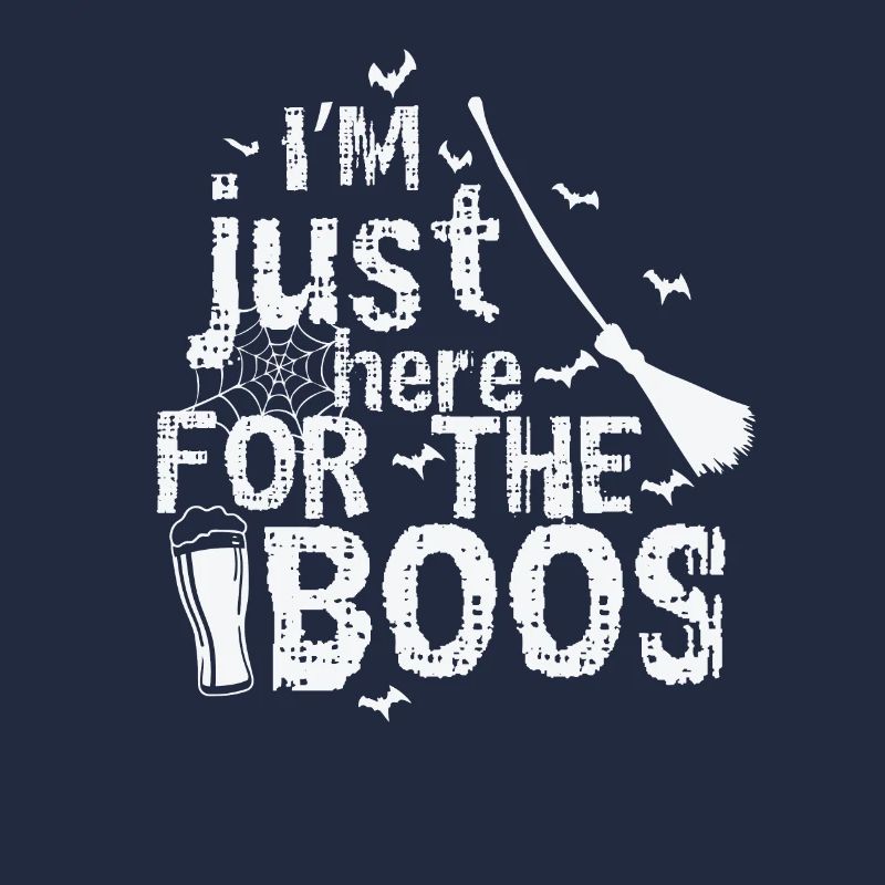 I'm just here for the Boo's Halloween