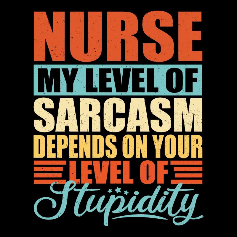 Nurse sarcasm Funny