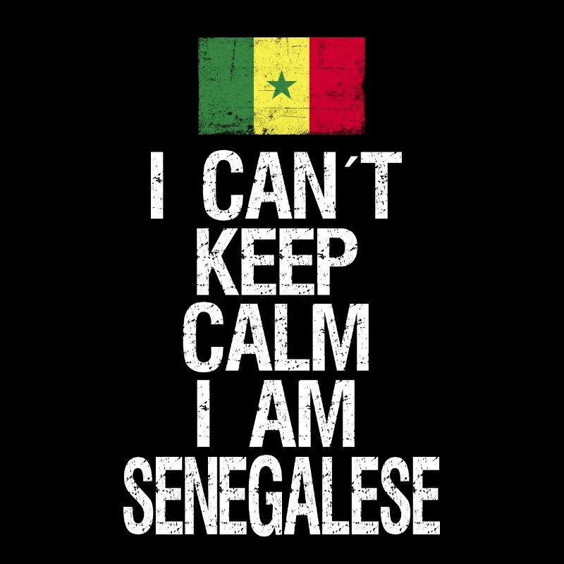 I can not Keep Calm I am Senegalese
