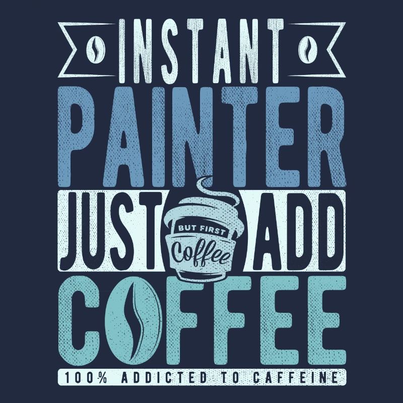 Painter coffee saying