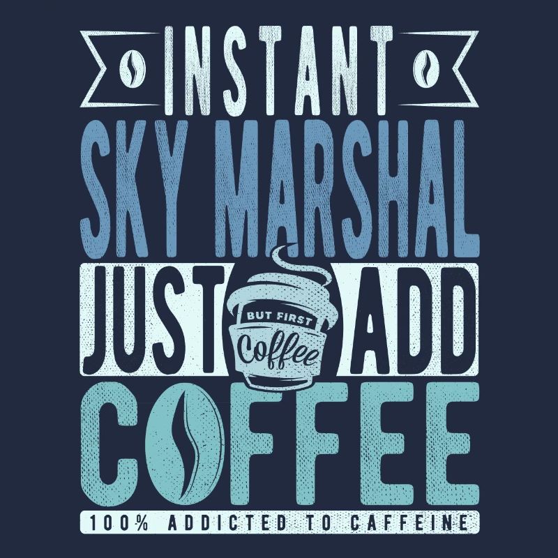 Sky Marshal coffee saying