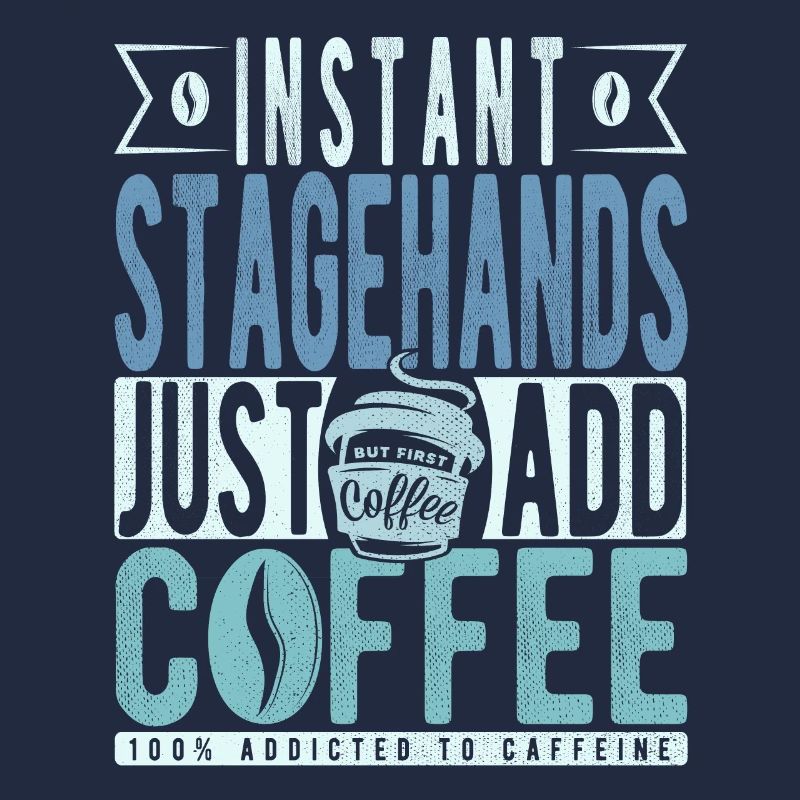 Stage worker coffee saying