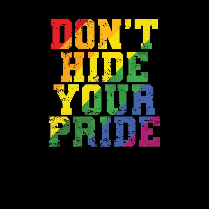 Don't Hide your Pride LGBT tolerance colorful