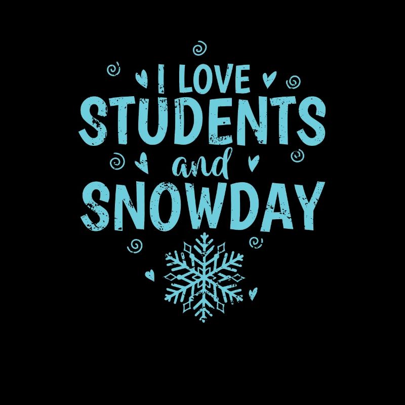 I Love Students and Snowday Snow Winter