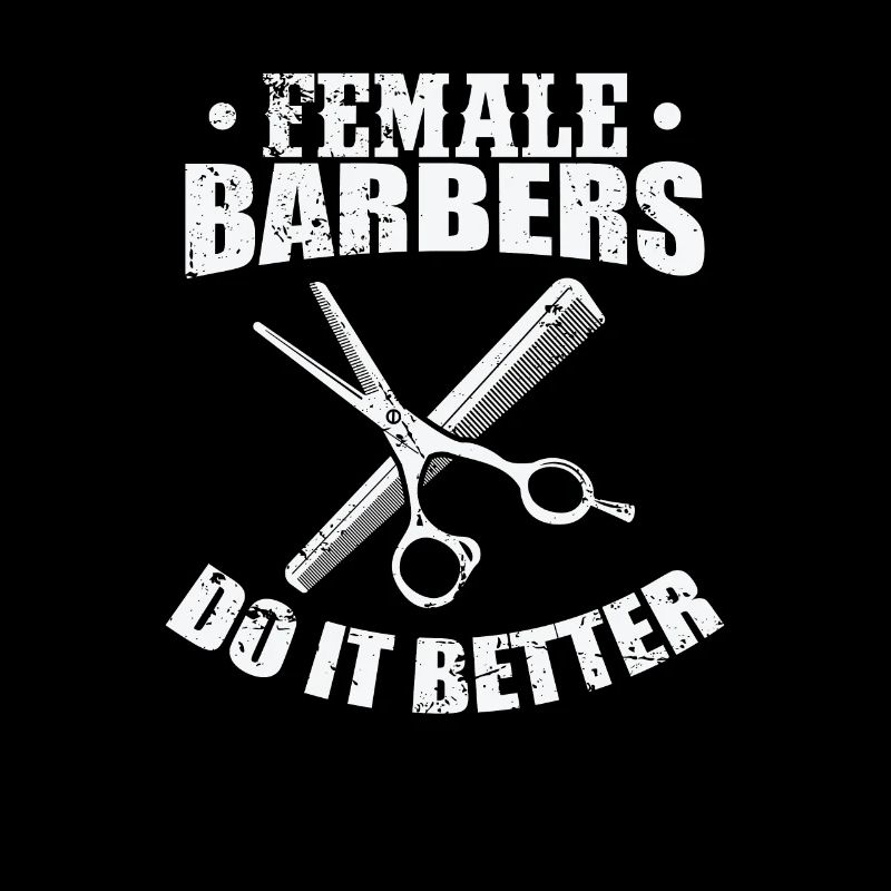 Female Barbers Do it Better Friseur Beruf Haare