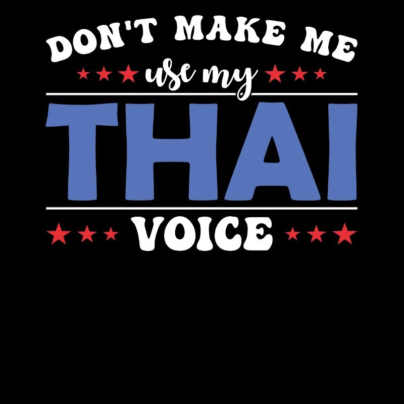 Ne me forcez pas à utiliser ma voix thaïlandaise