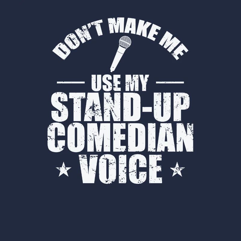 Ne me faites pas utiliser ma voix de comédien de stand-up