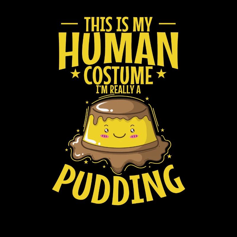 This is my Human Costume I'm a Pudding
