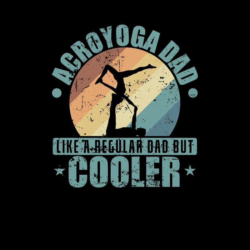 Acroyoga Dad Like a Regular Dad but Cooler