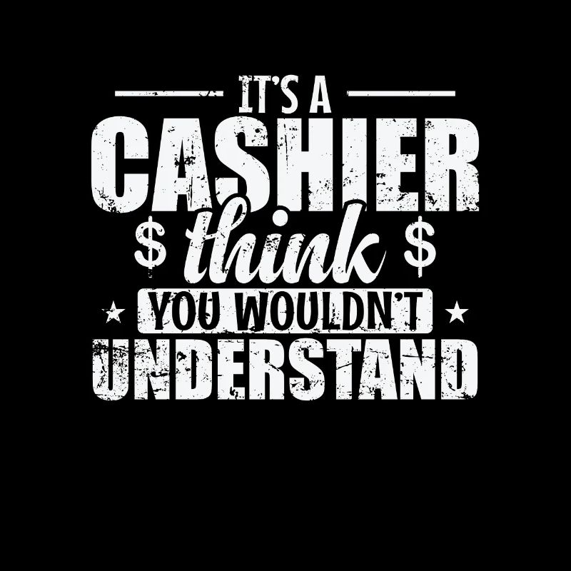 It's a Cashier Thing you wouldn't understand