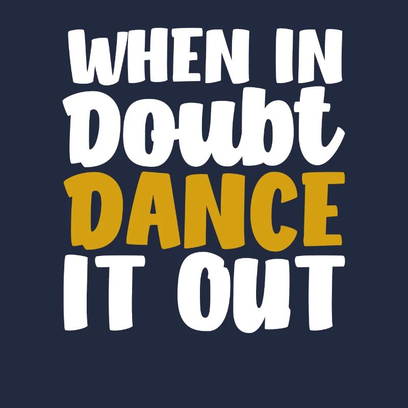 When in doubt, dance it out Cute Dancing