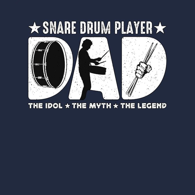 Snare Drum Player Dad The Idol The Myth Drummer