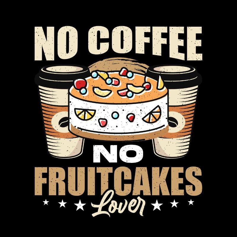 Fruitcakes Lover No Coffee No Bake Coffee Lover