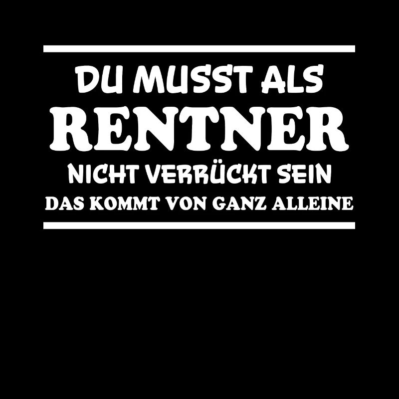 Rentner Spruch Rente Ruhestand Rentner Geschenk