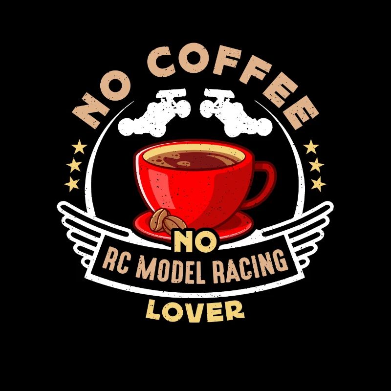 RC Model Racing No Coffee No RC Car Coffee Lover