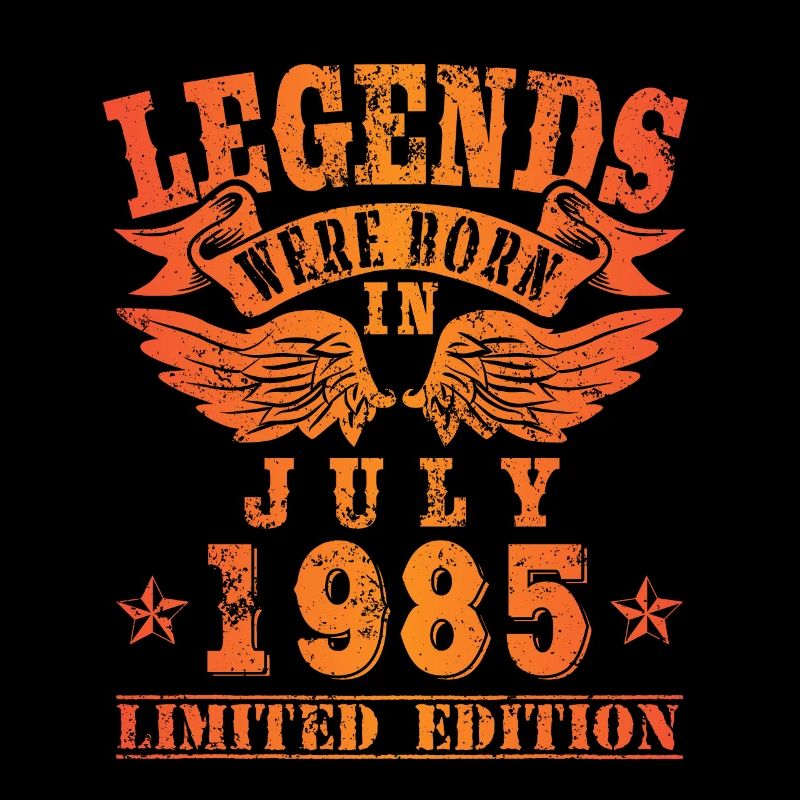 Legends were born in Juli 1985 Geburtstag
