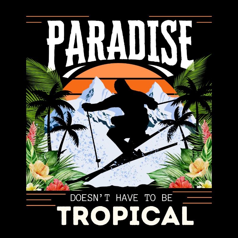 Paradise Doesn't Have To Be Tropical - Skiing