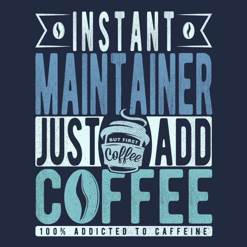 Instant Maintainer Fügen Sie einfach Kaffee hinzu