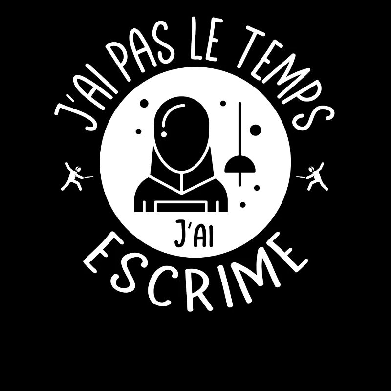 J'ai pas le temps j'ai Escrime