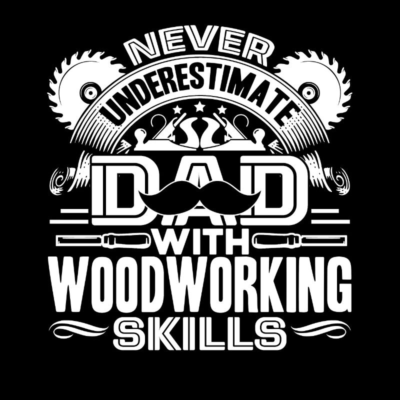 Woodworking Dad With Woodworking Skills