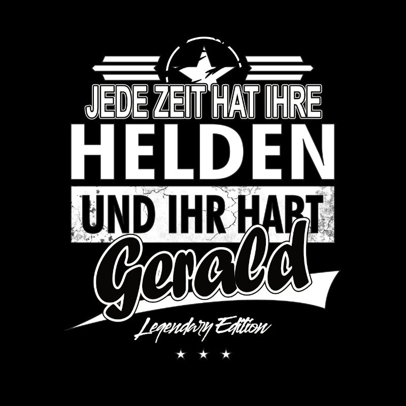 Jede Zeit hat Ihre Helden Ihr habt Gerald