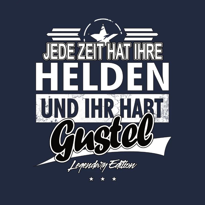Every era has its heroes You have Gustel