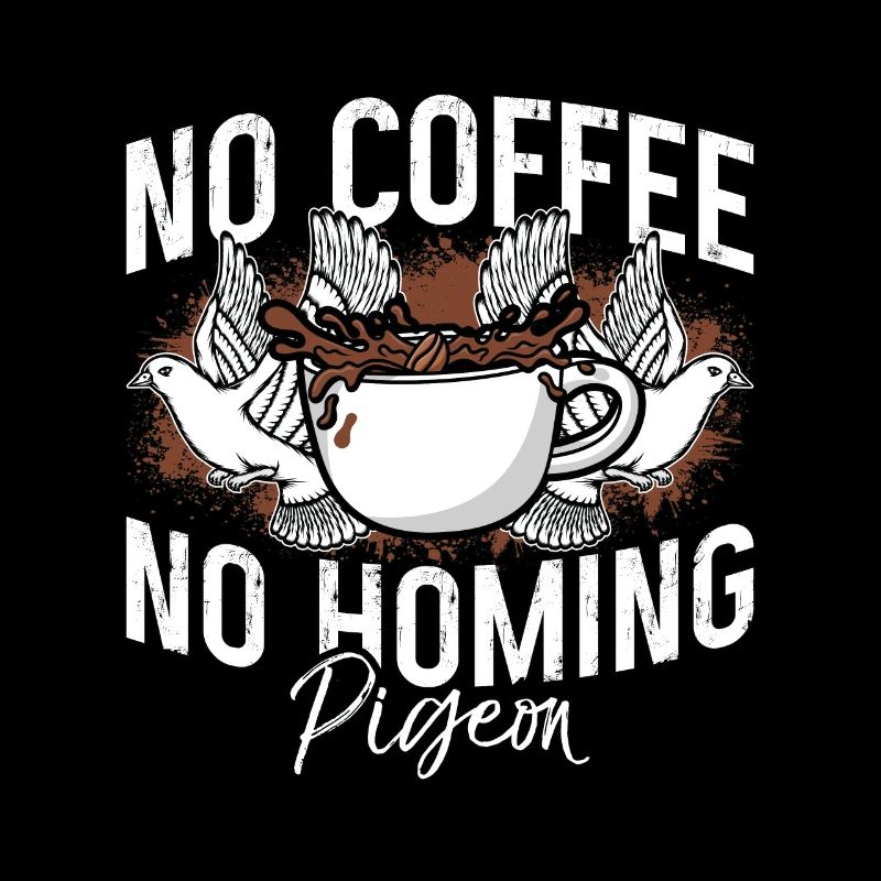 Pigeon voyageur Pas de café Pas de pigeons Amateur de café