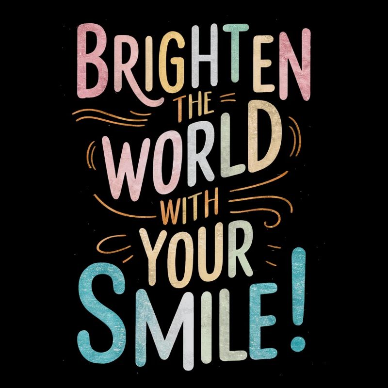 Light up the world with your smile