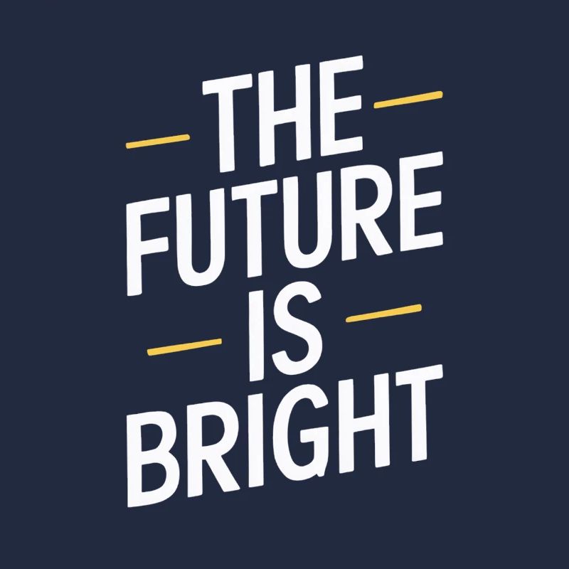 The Future Is Bright Motivational Message